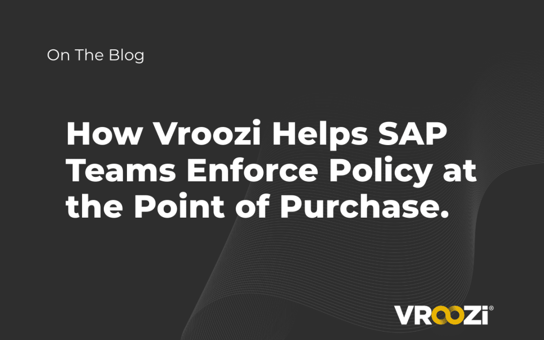 How Vroozi Helps SAP Teams Enforce Policy at the Point of Purchase
