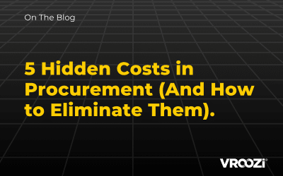 5 Hidden Costs in Procurement (And How to Eliminate Them)