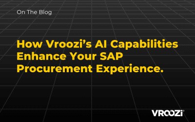 How Vroozi’s AI Capabilities Enhance Your SAP Procurement Experience