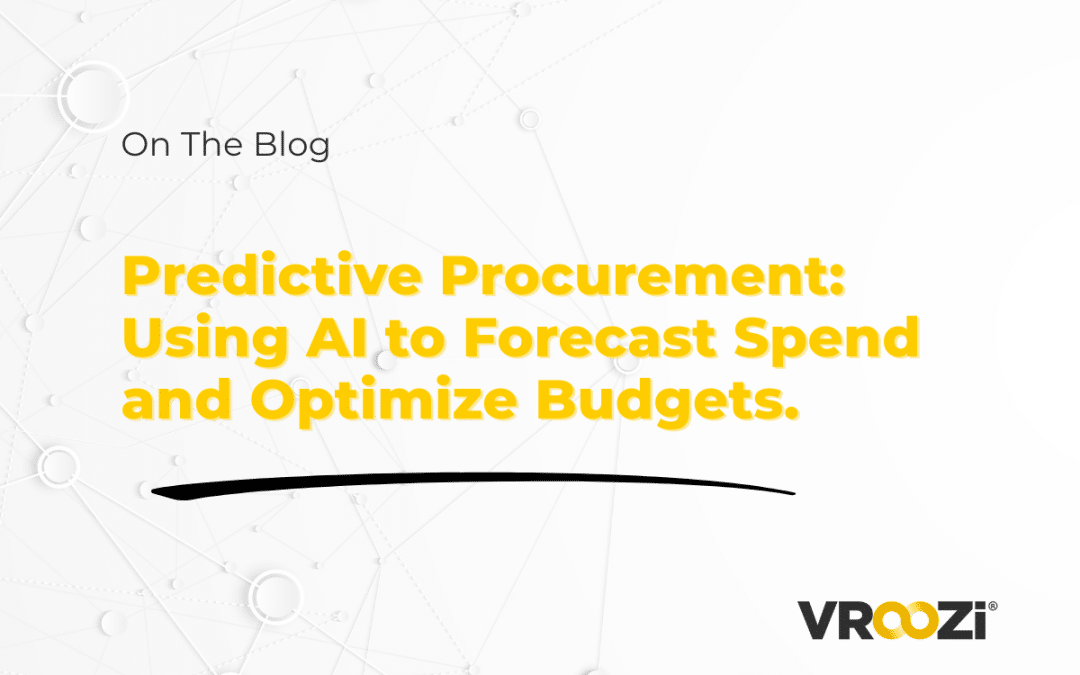 Predictive Procurement: Using AI to Forecast Spend and Optimize Budgets