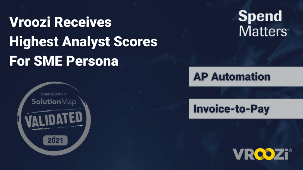 Vroozi Receives Highest Analyst Scores for AP Automation and Invoice-to-Pay in 2021 SME SolutionMap