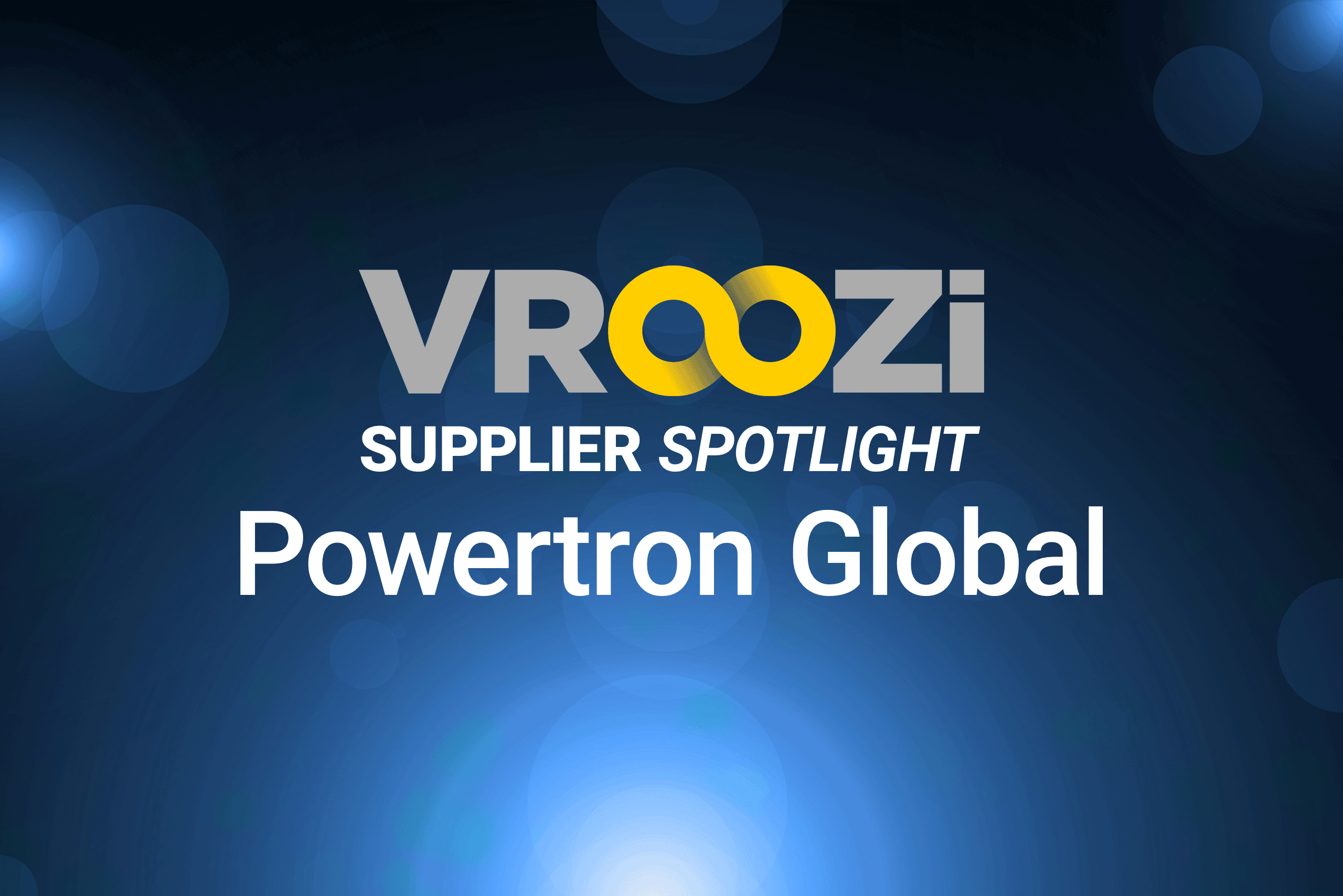 Vroozi Supplier Spotlight: Powertron Global